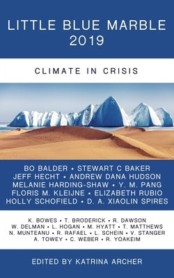 Little Blue Marble 2019: Climate in Crisis by Archer, Katrina