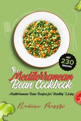 The Mediterranean Bean Cookbook: Mediterranean Bean Recipes for Healthy Living by Massri, Nadine