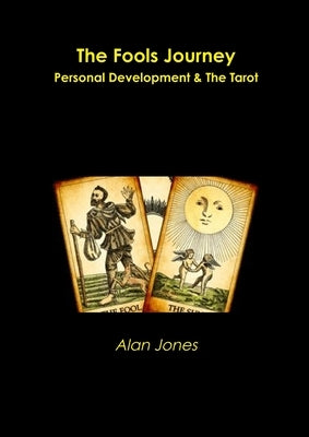 The Fools Journey by Jones, Alan