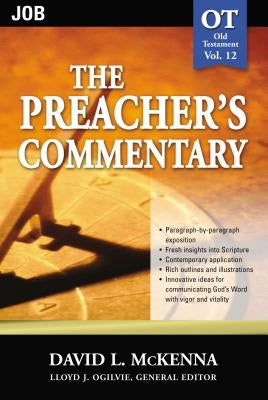 The Preacher's Commentary - Vol. 12: Job: 12 by McKenna, David L.