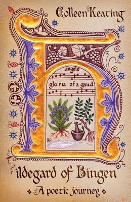 Hildegard of Bingen: A poetic journey by Keating, Colleen