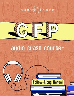 CFP Audio Crash Course: Complete Review for the Certified Financial Planner Exam - Top Test Questions! by Content Team, Audiolearn