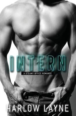 Intern: A Steamy Office Romance by Layne, Harlow