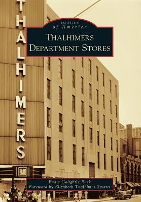 Thalhimers Department Stores by Rusk, Emily Golightly