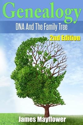 Genealogy: DNA And The Family Tree by Mayflower, James