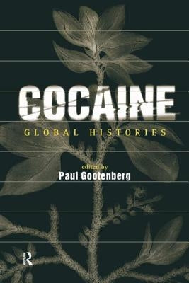 Cocaine: Global Histories by Gootenberg, Paul