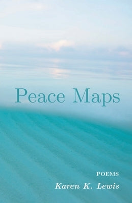Peace Maps by Lewis, Karen K.