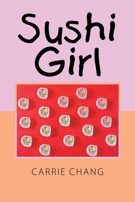 Sushi Girl by Chang, Carrie