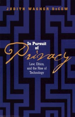 In Pursuit of Privacy by Decew, Judith Wagner