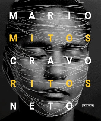 Mario Cravo Neto: Myths and Rites by Neto, Mario