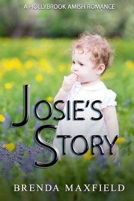 Amish Romance: Josie's Story: A Hollybrook Amish Romance Bundle by Maxfield, Brenda