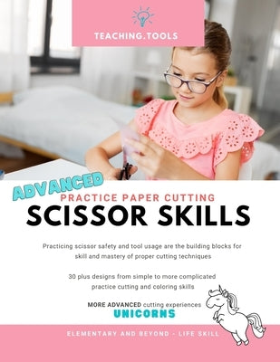 Scissor Skills - Advanced Unicorns Cutting Practice: Activity book focused on cutting practice for elementary aged and beyond 8.5 x 11 sized activity by Press, Teaching Tools