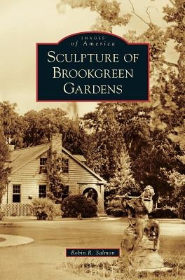 Sculpture of Brookgreen Gardens by Salmon, Robin R.