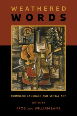 Weathered Words: Formulaic Language and Verbal Art by Frog