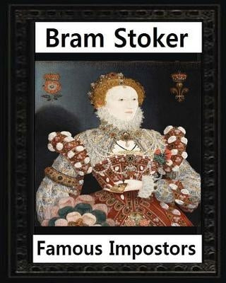 Famous imposters (1910) by: Bram Stoker by Stoker, Bram