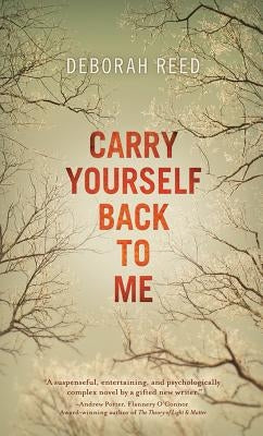 Carry Yourself Back to Me by Reed, Deborah