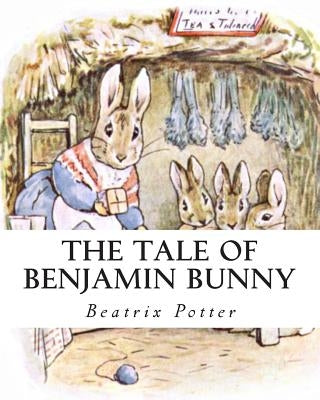 The Tale Of Benjamin Bunny by Potter, Beatrix