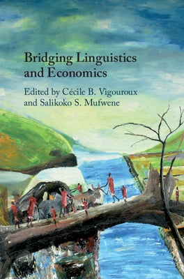 Bridging Linguistics and Economics by Vigouroux, Cécile B.