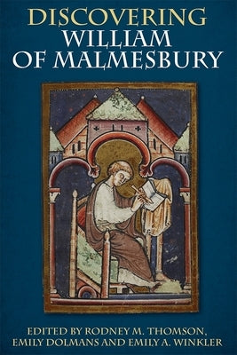 Discovering William of Malmesbury by Thomson, Rodney M.
