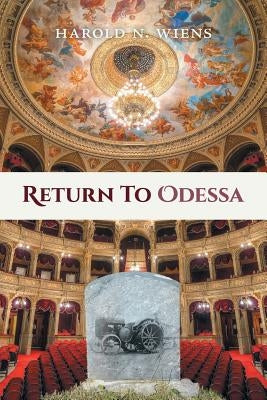 Return to Odessa by Wiens, Harold N.