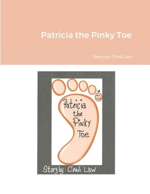 Patricia the Pinky Toe by Law, Cynthia R.