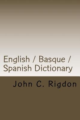 English / Basque / Spanish Dictionary by Rigdon, John C.
