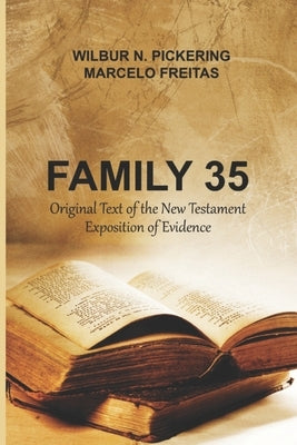 Family 35: Original Text of the New Testament Exposition of Evidence by Freitas, Marcelo