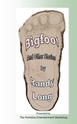 Bigfoot and Other Stories by Yates, Richard F.