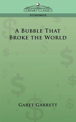A Bubble That Broke the World by Garrett, Garet