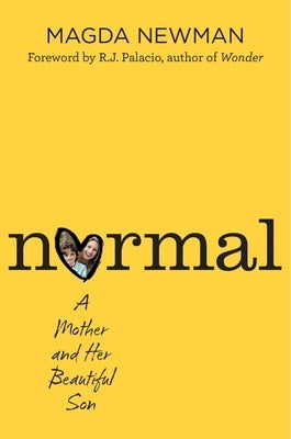 Normal: A Mother and Her Beautiful Son by Newman, Magdalena