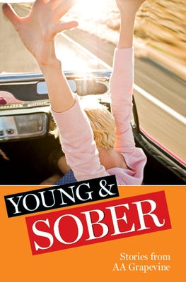 Young & Sober: Stories from AA Grapevine by Grapevine, Aa