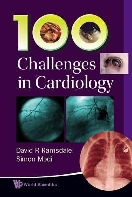 100 Challenges in Cardiology by Ramsdale, David R.