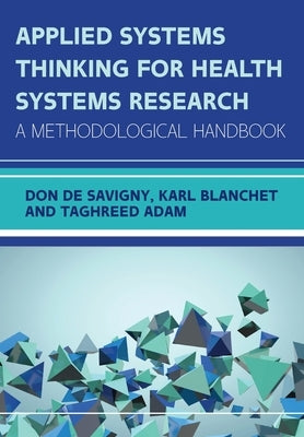 Applied Systems Thinking for Health Systems Research by de Savigny