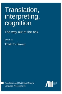 Translation, interpreting, cognition by Tra&co Group