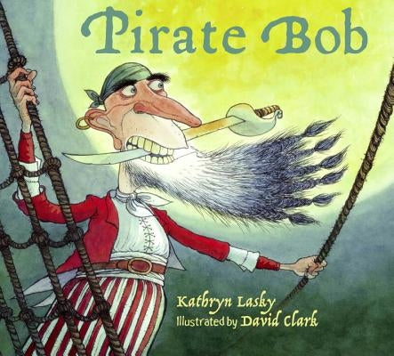 Pirate Bob by Lasky, Kathryn
