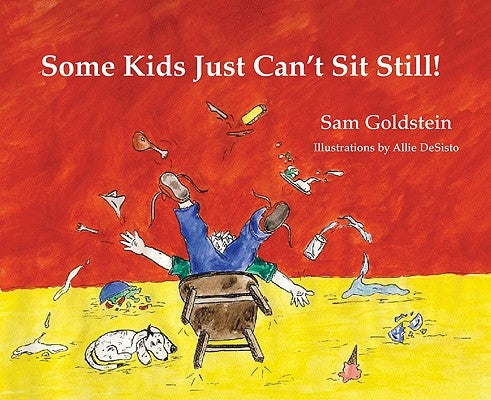 Some Kids Just Can't Sit Still! by Goldstein, Sam