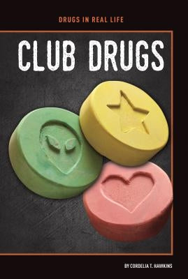 Club Drugs by Hawkins, Cordelia T.