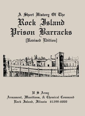 A Short History of the Rock Island Prison Barracks by England, Otis Bryan