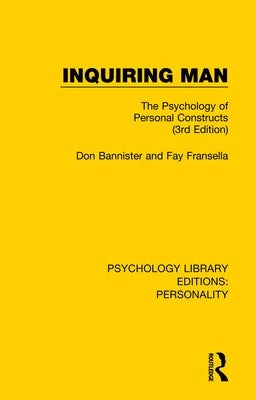Inquiring Man: The Psychology of Personal Constructs (3rd Edition) by Bannister, Don