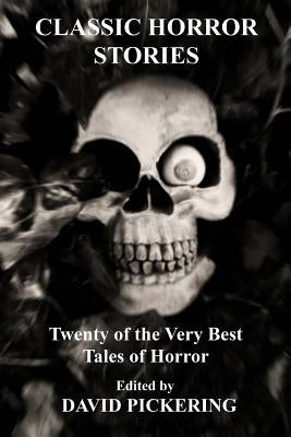 Classic Horror Stories by Pickering, David