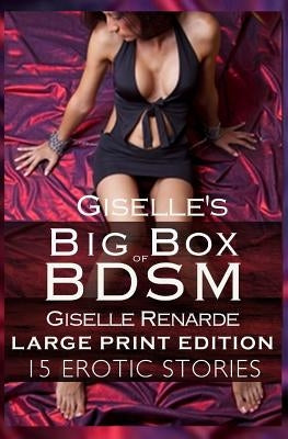 Giselle's Big Box of BDSM: Large Print Edition: 15 Erotic Stories by Renarde, Giselle