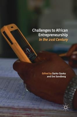 Challenges to African Entrepreneurship in the 21st Century by Opoku, Darko