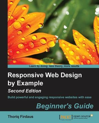 Responsive Web Design by Example (Second Edition) by Firdaus, Thoriq