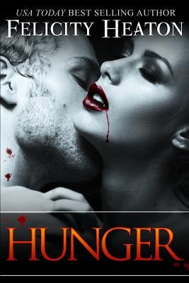 Hunger: Vampires Realm Romance Series by Heaton, Felicity