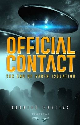 Official Contact: The End of Earth Isolation by Freitas, Rodrigo