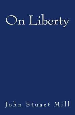 On Liberty: Original Edition of 1880 by Mill, John Stuart