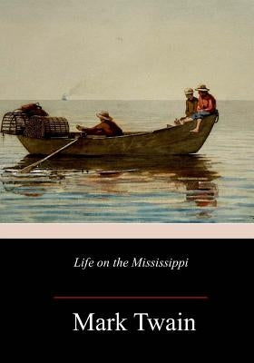 Life on the Mississippi by Twain, Mark