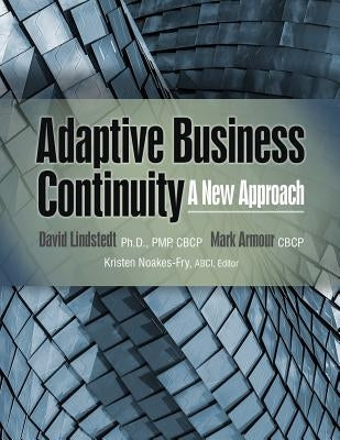 Adaptive Business Continuity: A New Approach by Lindstedt, David