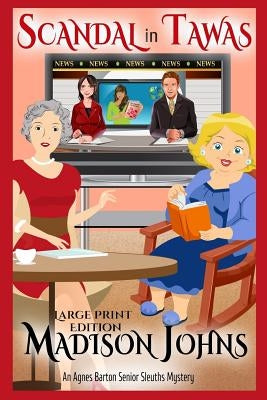 Scandal in Tawas Large Print Edition by Johns, Madison