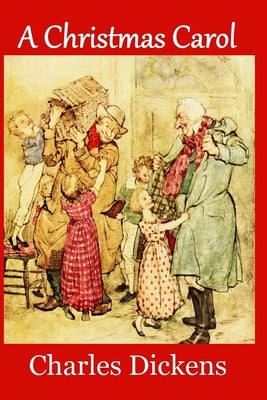 A Christmas Carol: Complete and Unabridged 1843 Edition (Illustrated) by Leech, John